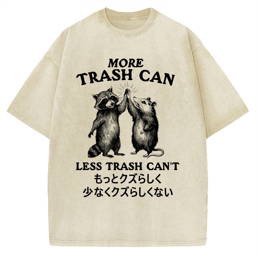 More Trash Can Less Trash Can't Vintage Washed T-shirt