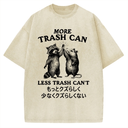 More Trash Can Less Trash Can't Vintage Washed T-shirt
