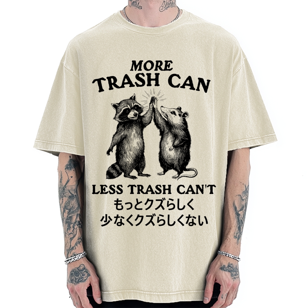 More Trash Can Less Trash Can't Vintage Washed T-shirt