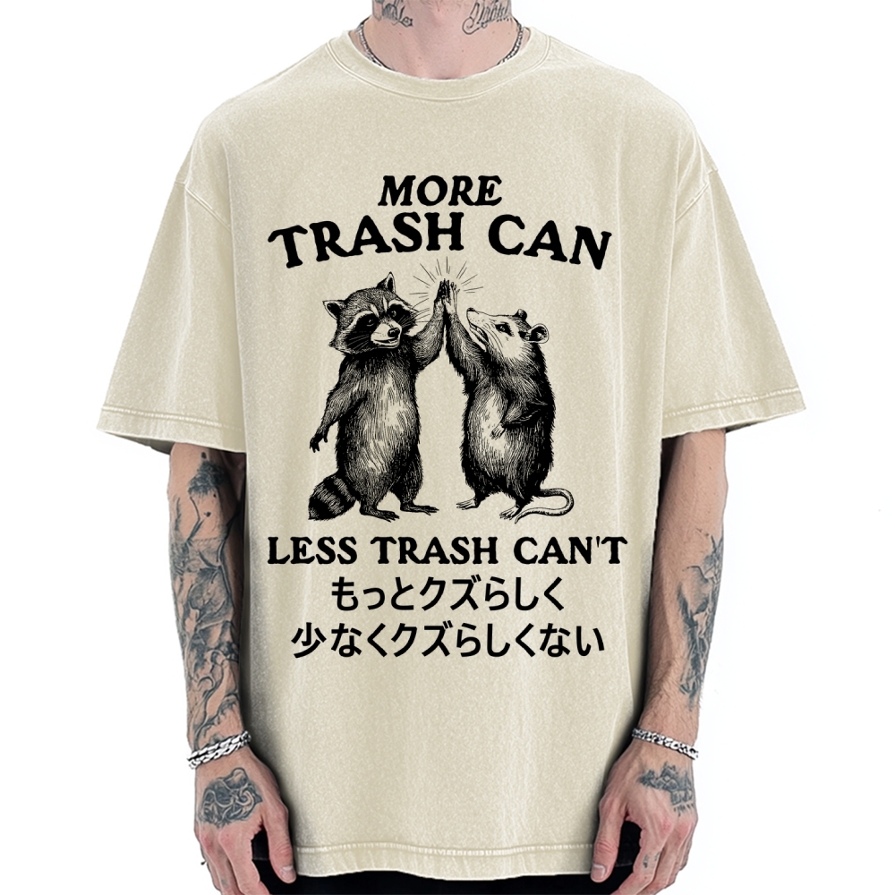 More Trash Can Less Trash Can't Vintage Washed T-shirt