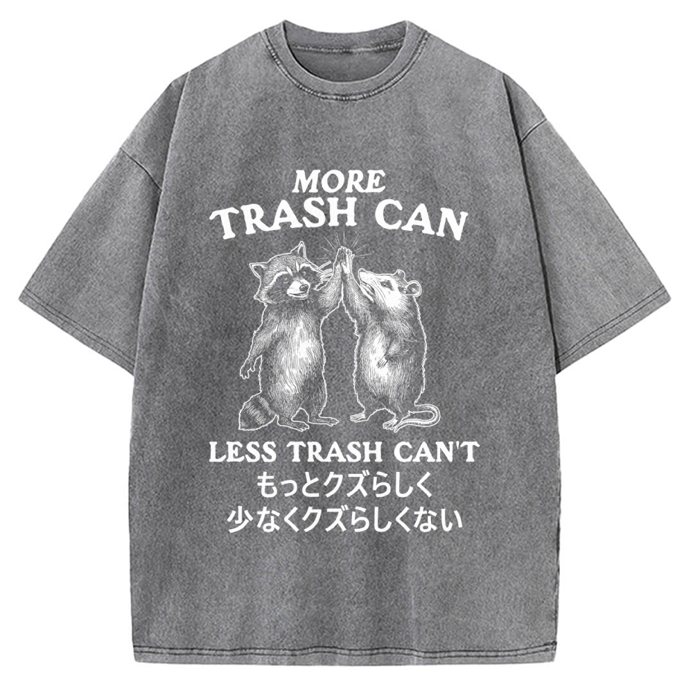 More Trash Can Less Trash Can't Vintage Washed T-shirt