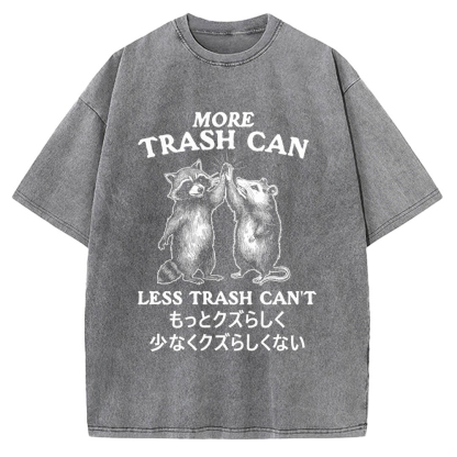 More Trash Can Less Trash Can't Vintage Washed T-shirt