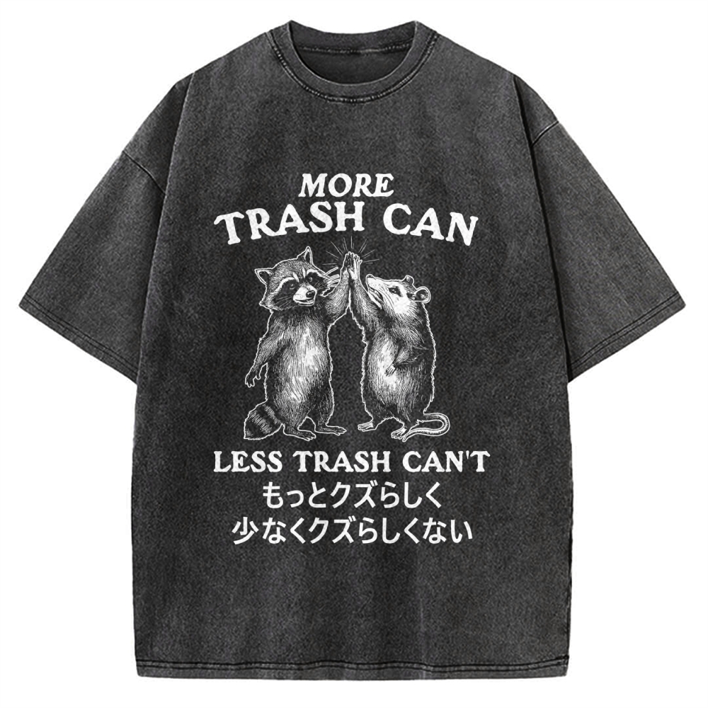 More Trash Can Less Trash Can't Vintage Washed T-shirt