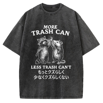 More Trash Can Less Trash Can't Vintage Washed T-shirt