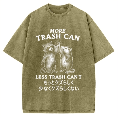 More Trash Can Less Trash Can't Vintage Washed T-shirt