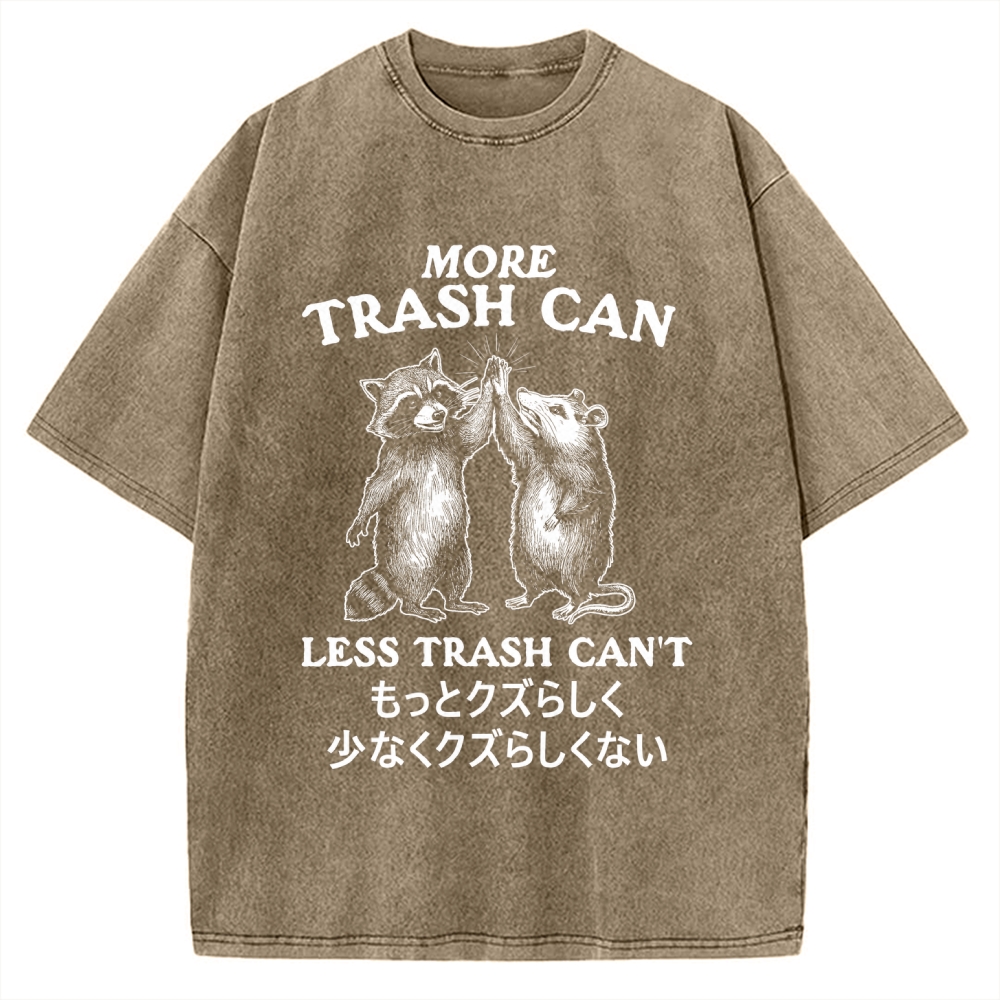 More Trash Can Less Trash Can't Vintage Washed T-shirt