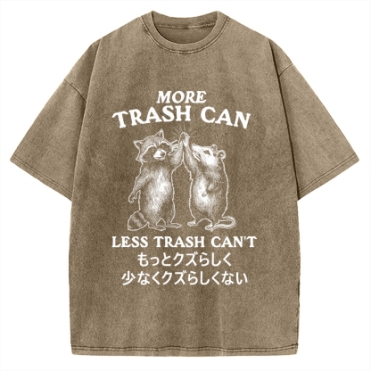 More Trash Can Less Trash Can't Vintage Washed T-shirt