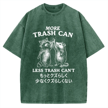 More Trash Can Less Trash Can't Vintage Washed T-shirt