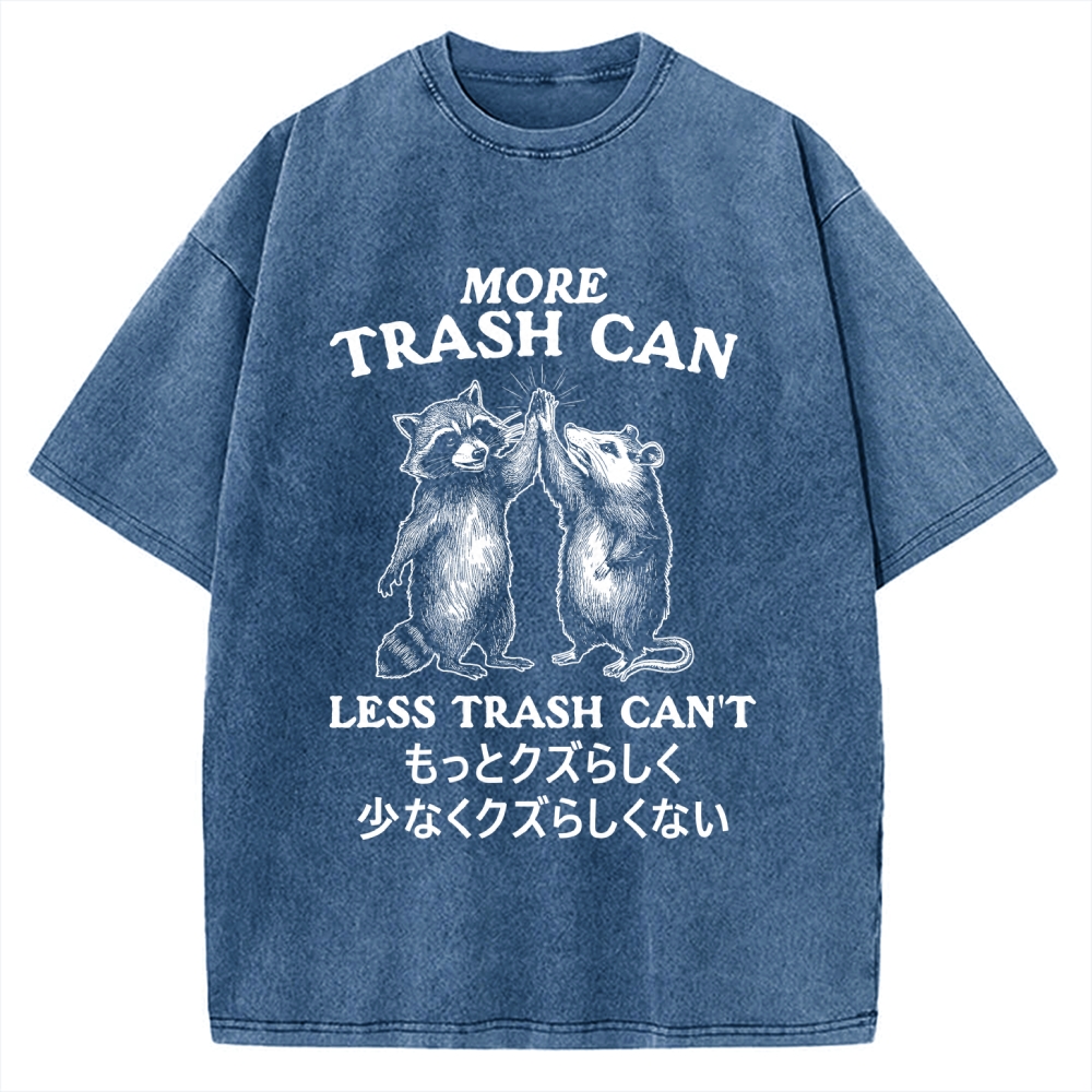 More Trash Can Less Trash Can't Vintage Washed T-shirt