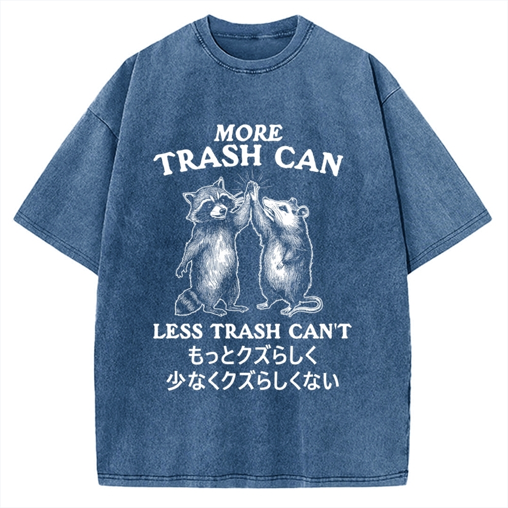More Trash Can Less Trash Can't Vintage Washed T-shirt
