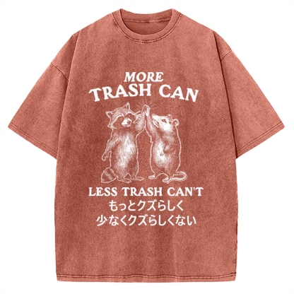 More Trash Can Less Trash Can't Vintage Washed T-shirt