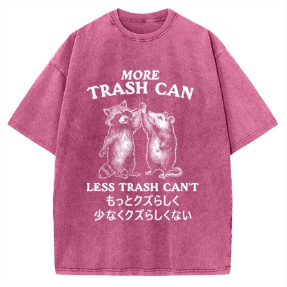 More Trash Can Less Trash Can't Vintage Washed T-shirt