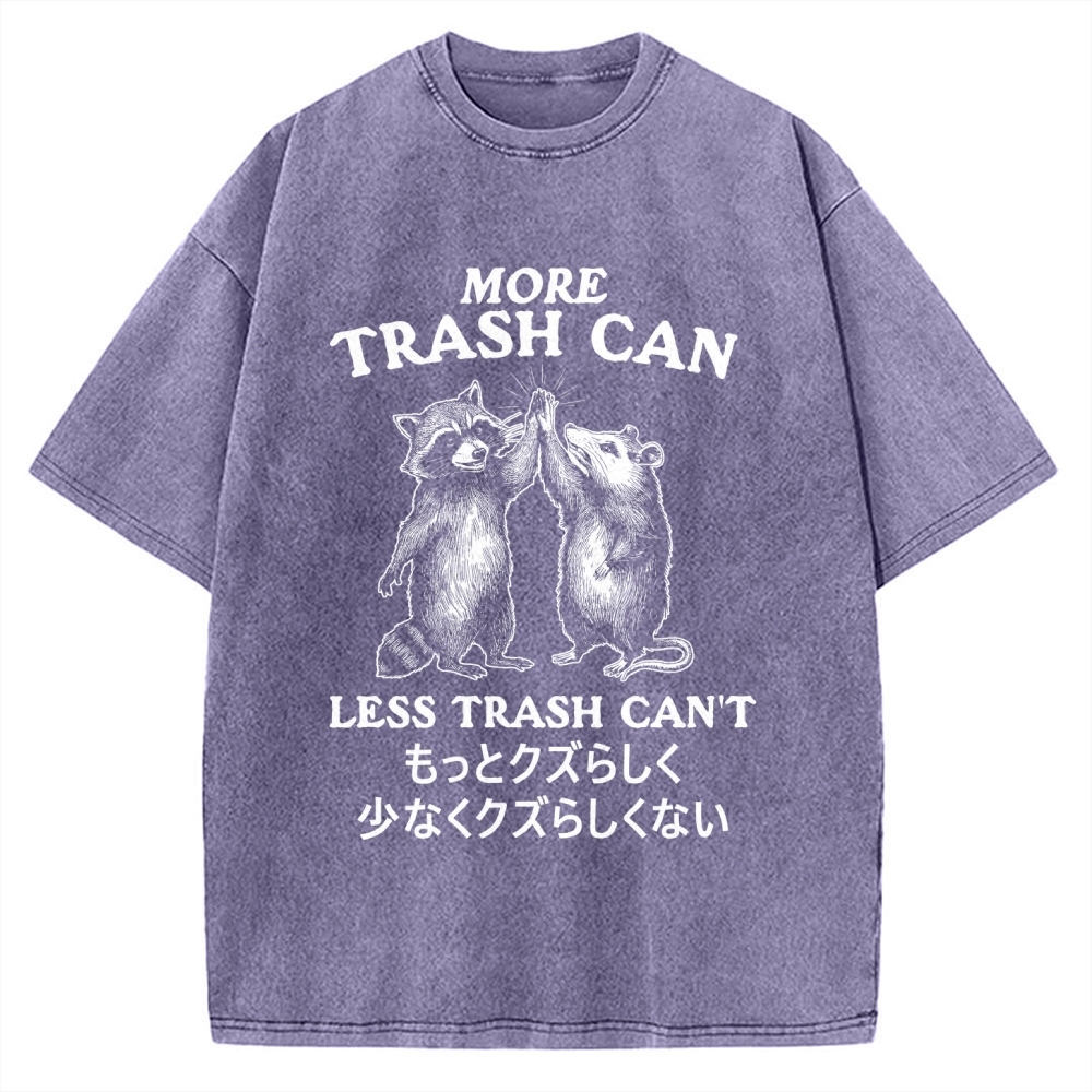 More Trash Can Less Trash Can't Vintage Washed T-shirt