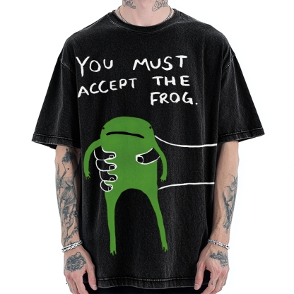 You Must Accept The Frog Give You Frog Vintage Washed T-shirt