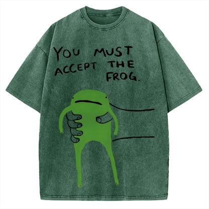 You Must Accept The Frog Give You Frog Vintage Washed T-shirt