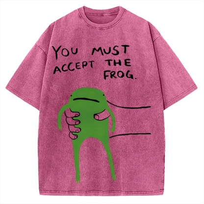 You Must Accept The Frog Give You Frog Vintage Washed T-shirt