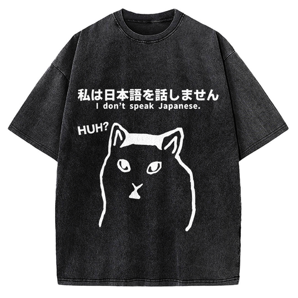 I Don't Speak Japanese Funny Huh Meme Cat Vintage Washed T-shirt