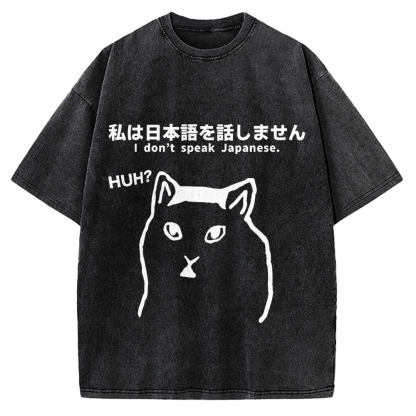 I Don't Speak Japanese Funny Huh Meme Cat Vintage Washed T-shirt