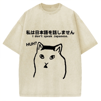 I Don't Speak Japanese Funny Huh Meme Cat Vintage Washed T-shirt