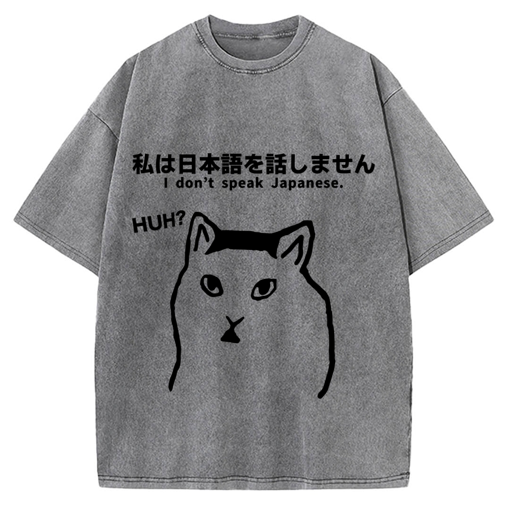 I Don't Speak Japanese Funny Huh Meme Cat Vintage Washed T-shirt