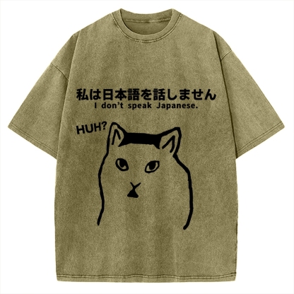 I Don't Speak Japanese Funny Huh Meme Cat Vintage Washed T-shirt