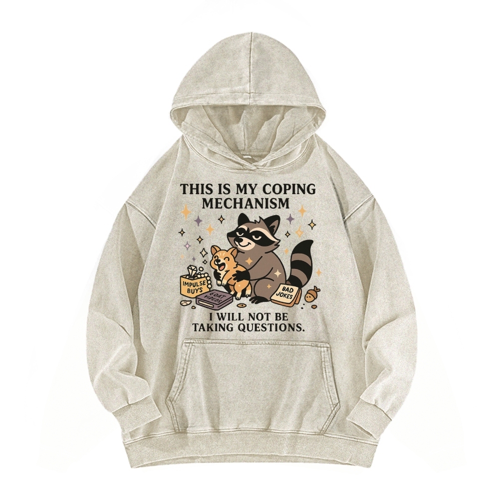 Raccoon coping mechanism this is my coping mechanism Vintage Washed Hoodie