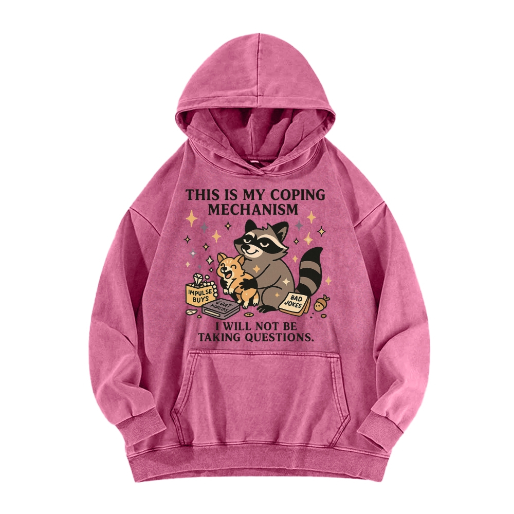 Raccoon coping mechanism this is my coping mechanism Vintage Washed Hoodie