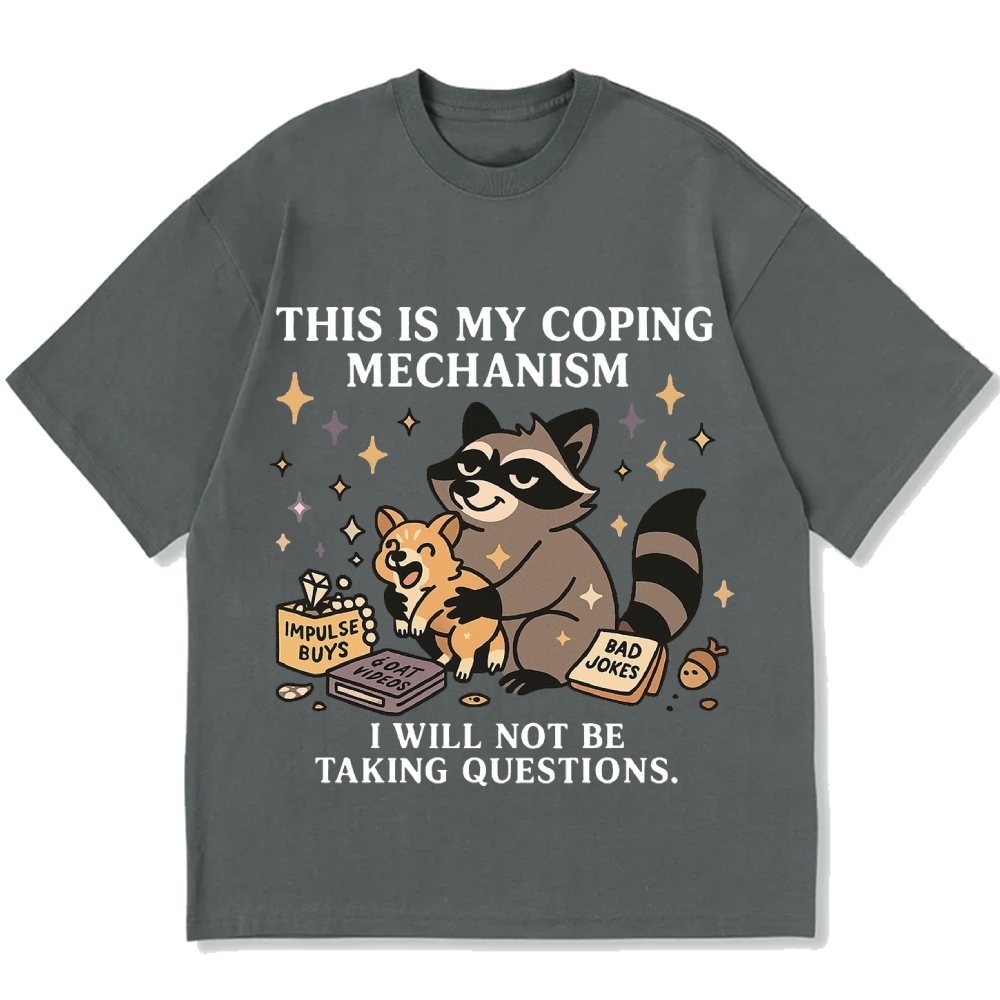 Raccoon coping mechanism this is my coping mechanism Cotton casual T-shirt