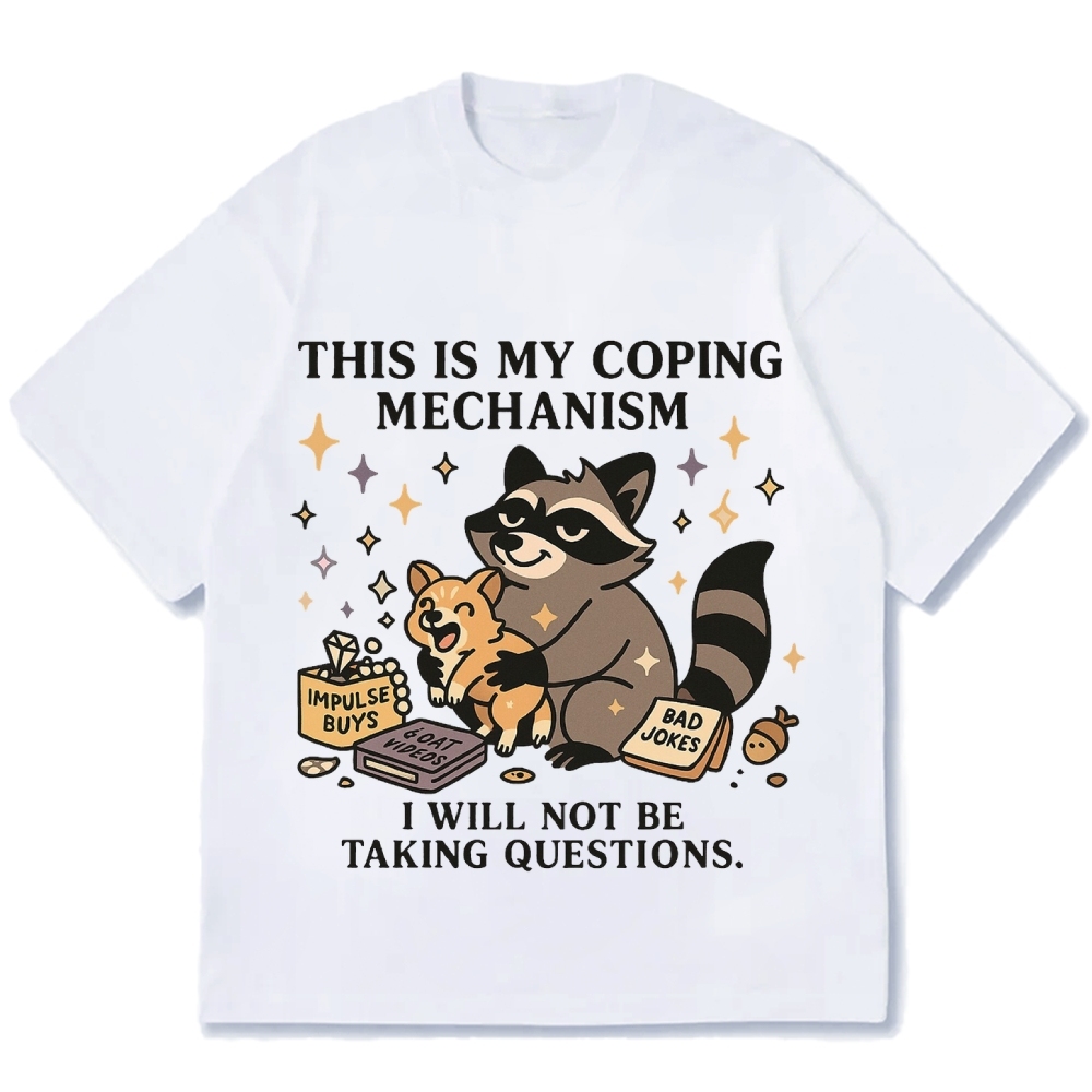 Raccoon coping mechanism this is my coping mechanism Cotton casual T-shirt