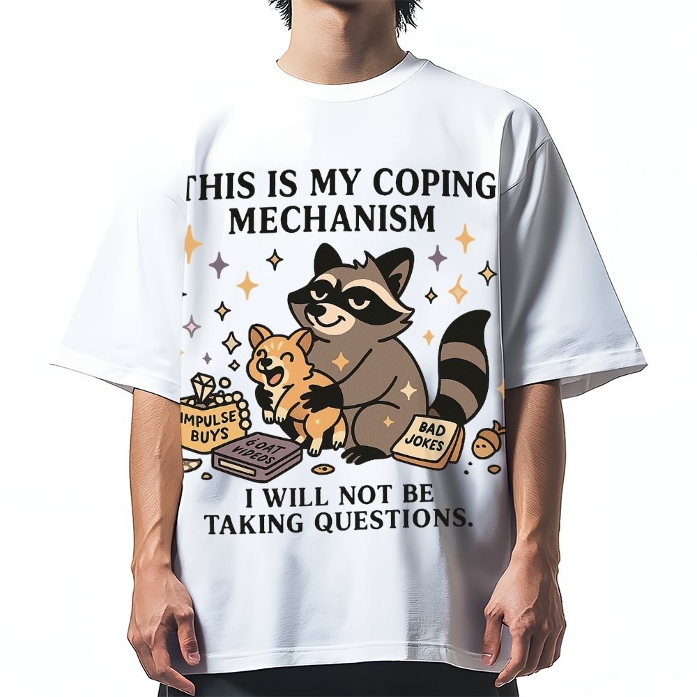 Raccoon coping mechanism this is my coping mechanism Cotton casual T-shirt