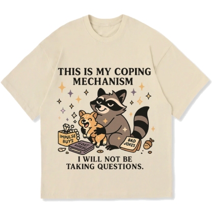 Raccoon coping mechanism this is my coping mechanism Cotton casual T-shirt