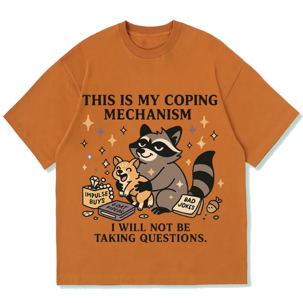Raccoon coping mechanism this is my coping mechanism Cotton casual T-shirt