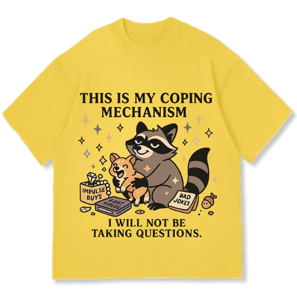 Raccoon coping mechanism this is my coping mechanism Cotton casual T-shirt