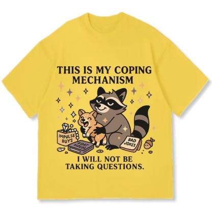 Raccoon coping mechanism this is my coping mechanism Cotton casual T-shirt