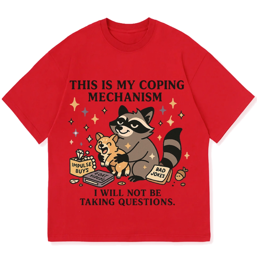 Raccoon coping mechanism this is my coping mechanism Cotton casual T-shirt