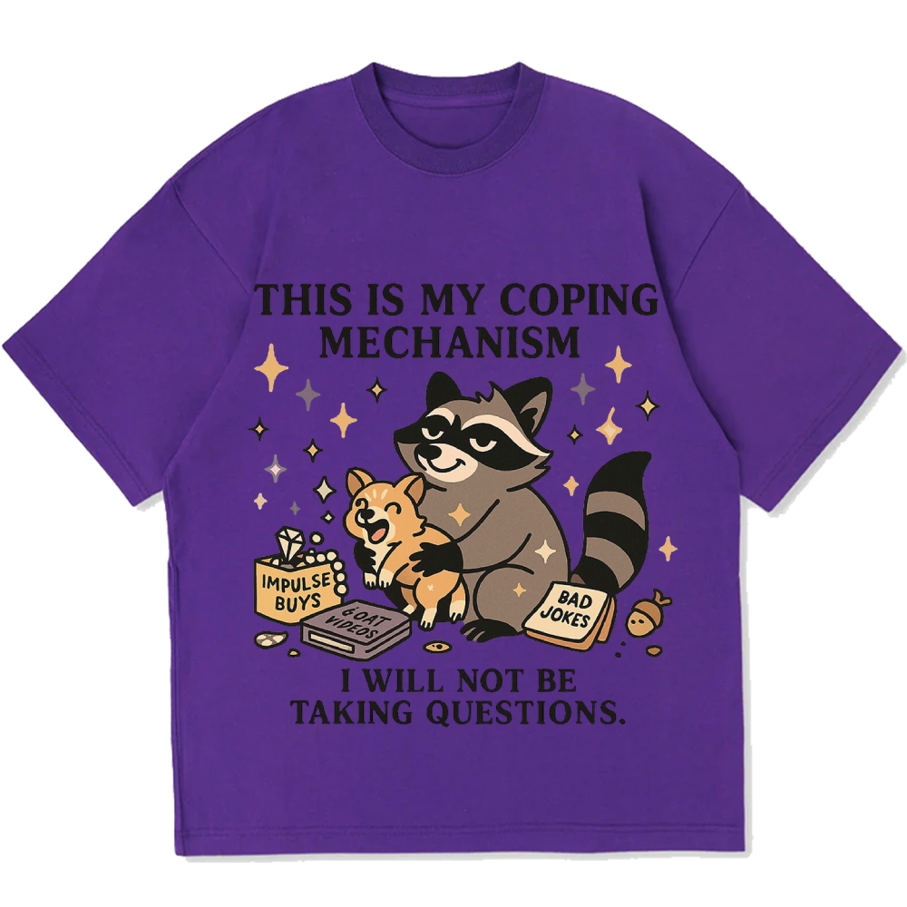 Raccoon coping mechanism this is my coping mechanism Cotton casual T-shirt