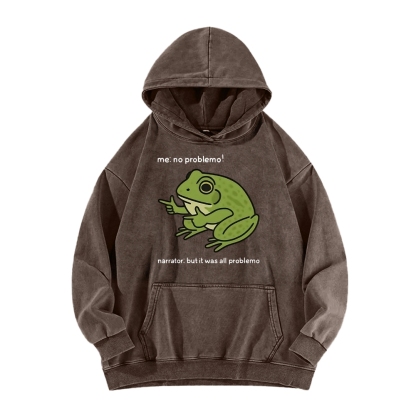 Frog Me No Problemo Narrator But It Was All Problemo Vintage Washed Hoodie