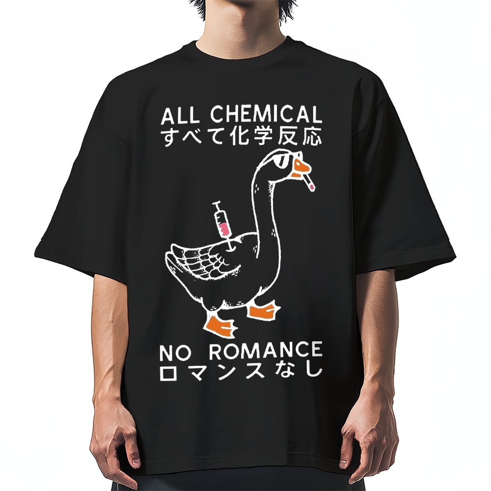Silly Goose：All Chemical No Romance Cotton casual T-shirt