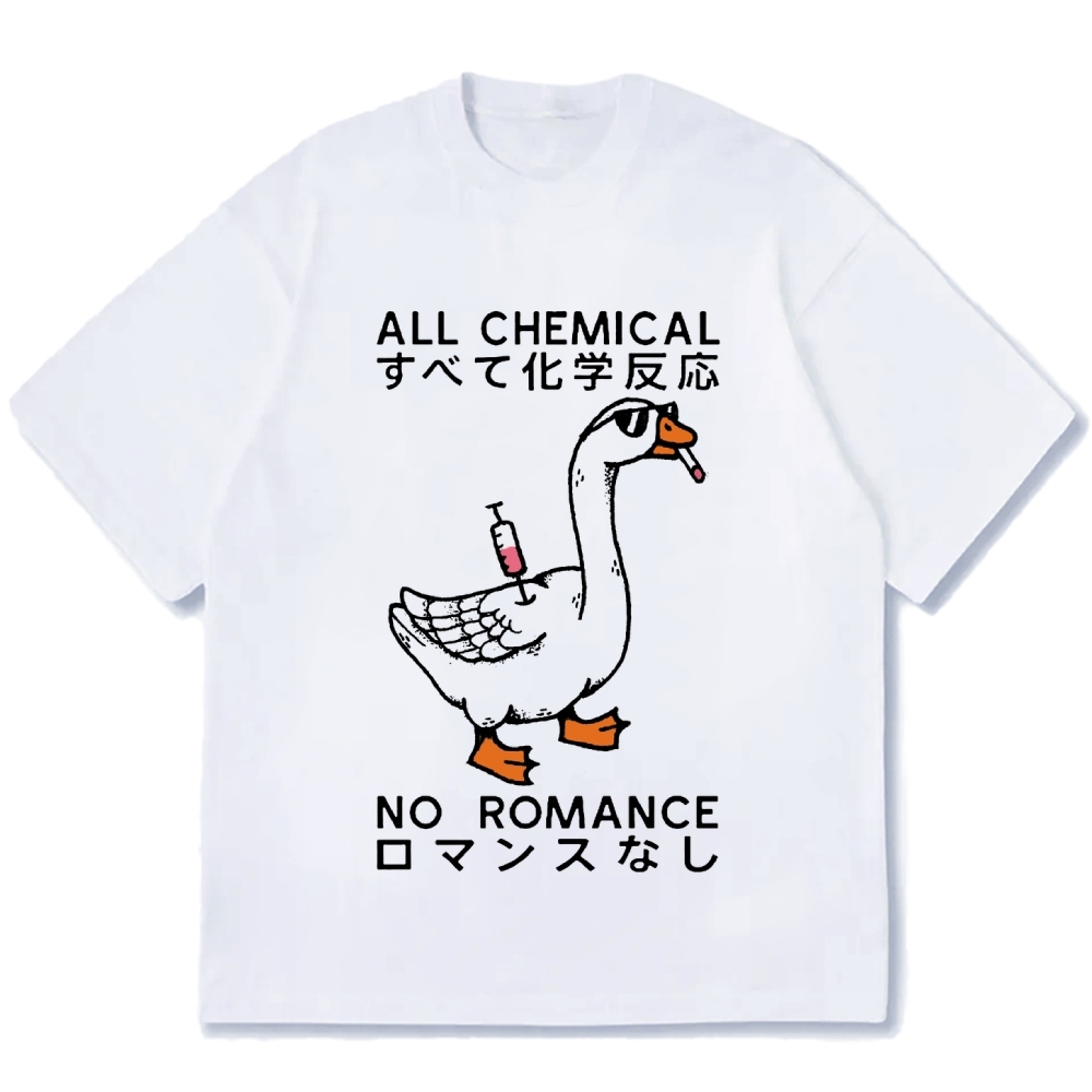 Silly Goose：All Chemical No Romance Cotton casual T-shirt