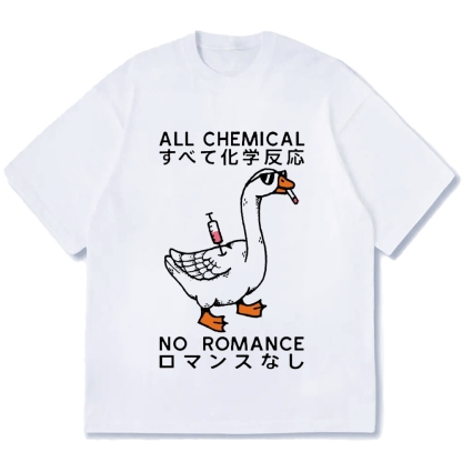 Silly Goose：All Chemical No Romance Cotton casual T-shirt