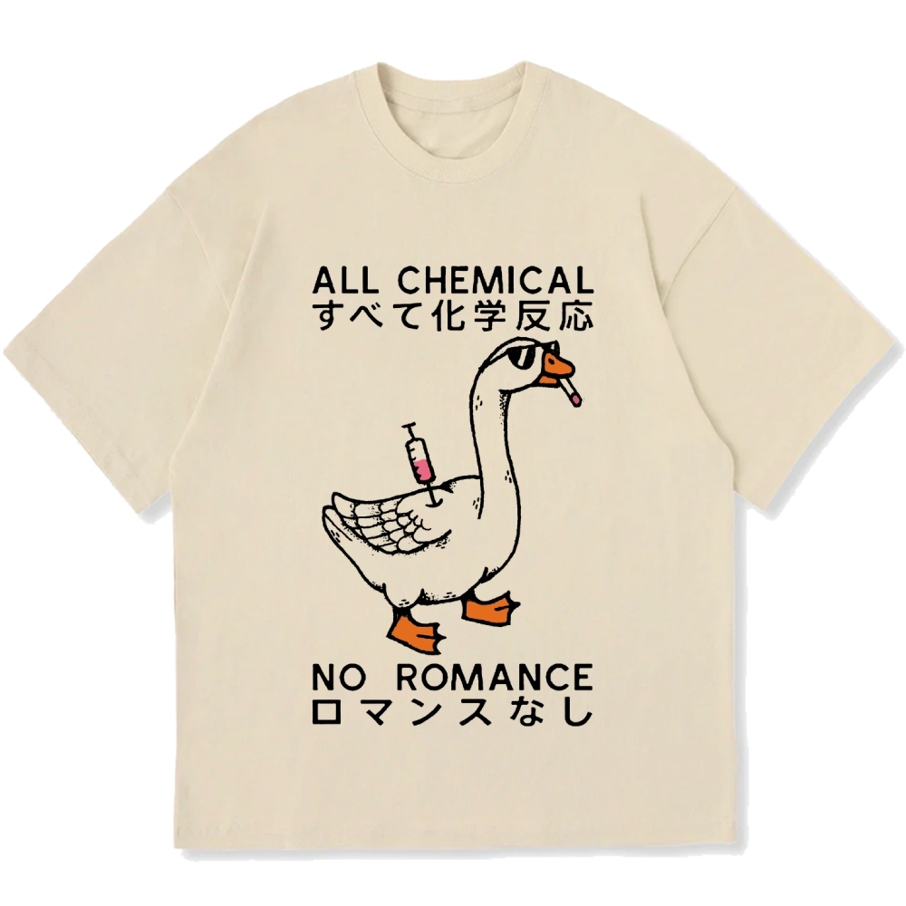 Silly Goose：All Chemical No Romance Cotton casual T-shirt