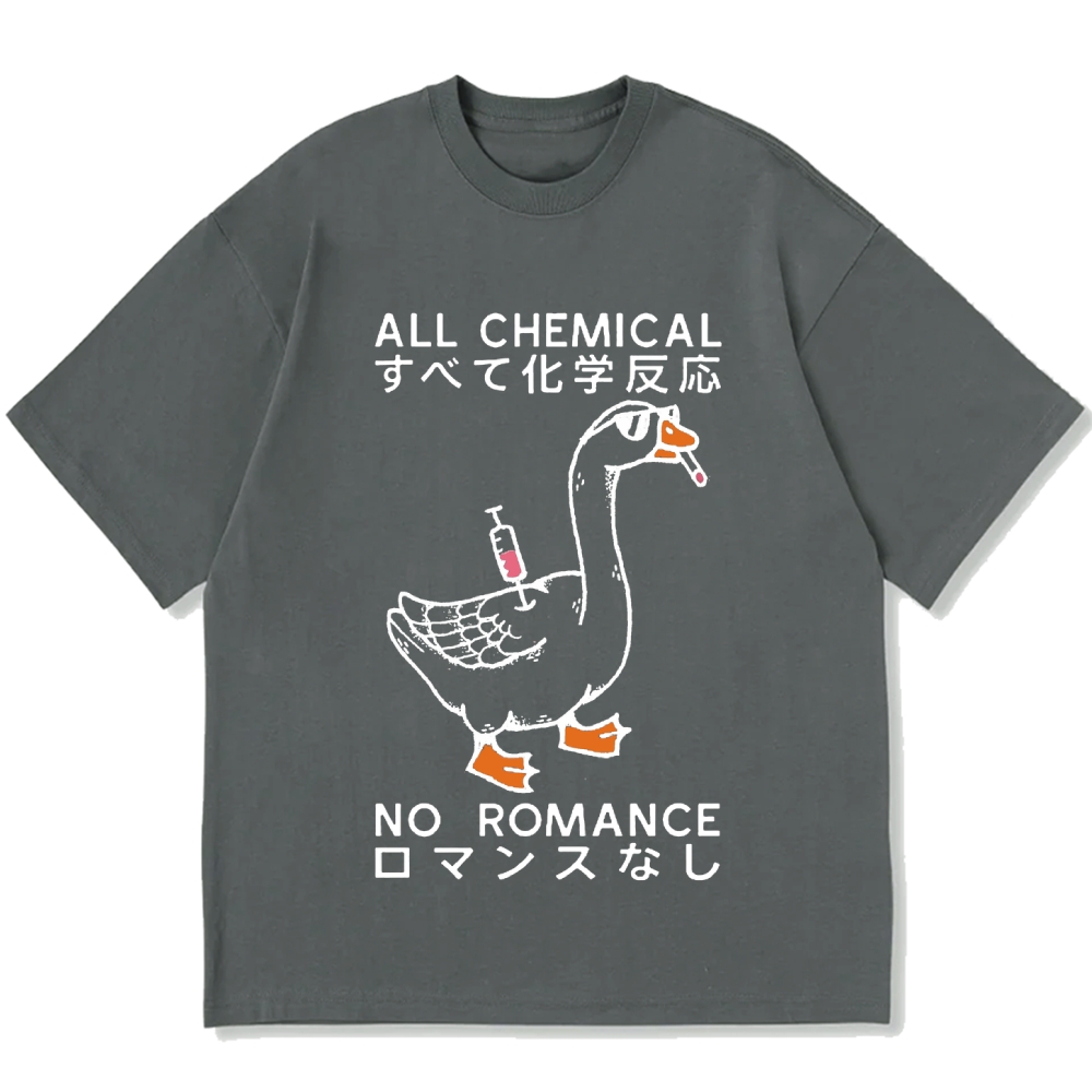 Silly Goose：All Chemical No Romance Cotton casual T-shirt
