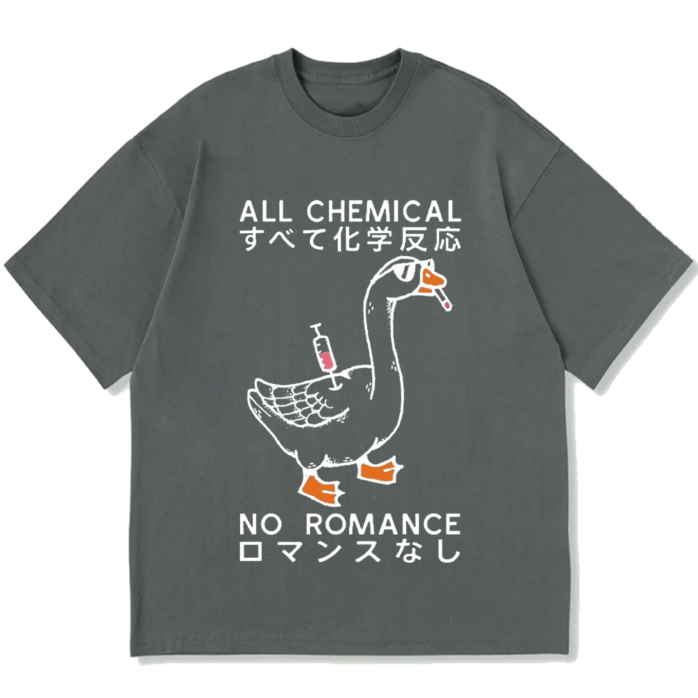 Silly Goose：All Chemical No Romance Cotton casual T-shirt