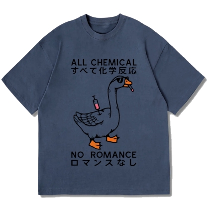Silly Goose：All Chemical No Romance Cotton casual T-shirt