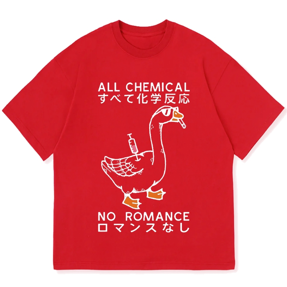 Silly Goose：All Chemical No Romance Cotton casual T-shirt