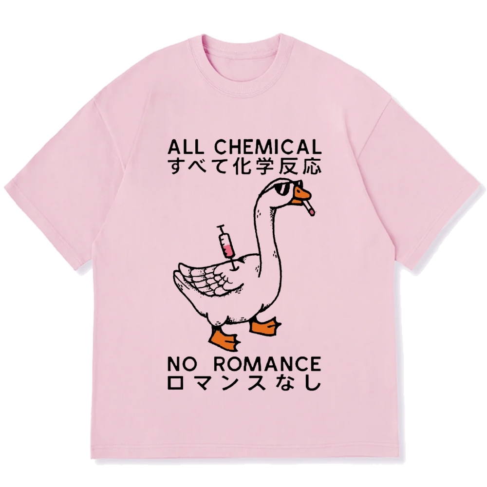 Silly Goose：All Chemical No Romance Cotton casual T-shirt