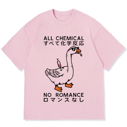 Silly Goose：All Chemical No Romance Cotton casual T-shirt