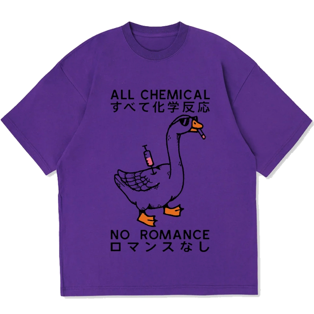 Silly Goose：All Chemical No Romance Cotton casual T-shirt