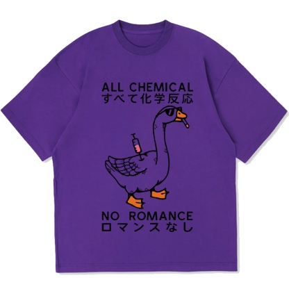 Silly Goose：All Chemical No Romance Cotton casual T-shirt