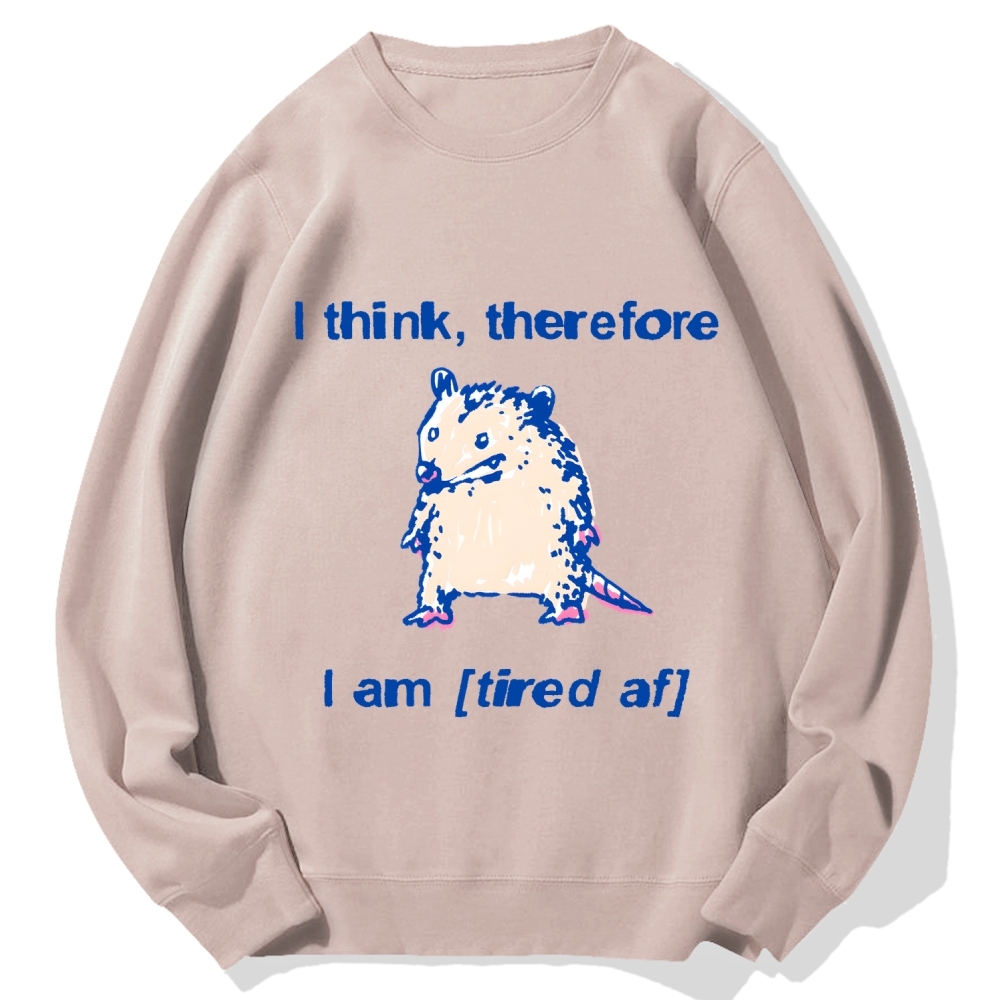 I think therefore I am (tired af) opossum Cotton Sweatshirt